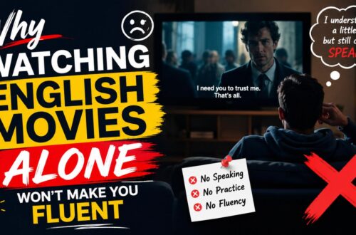 Why Watching English Movies Alone Won't Make You Fluent