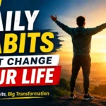 Daily Habits That Change Your Life