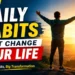 Daily Habits That Change Your Life