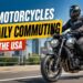 Best motorcycles for daily commuting in the USA parked on a city street